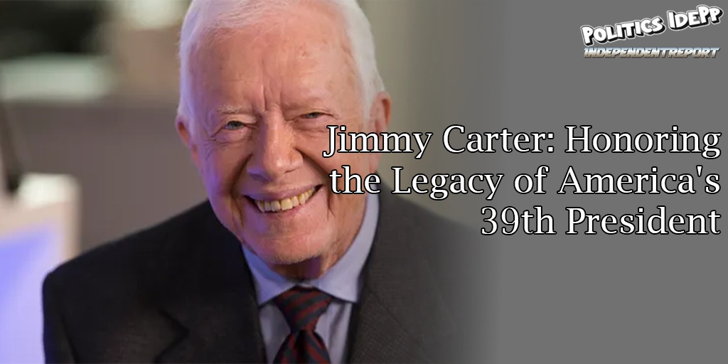 Jimmy Carter: Honoring the Legacy of America's 39th President